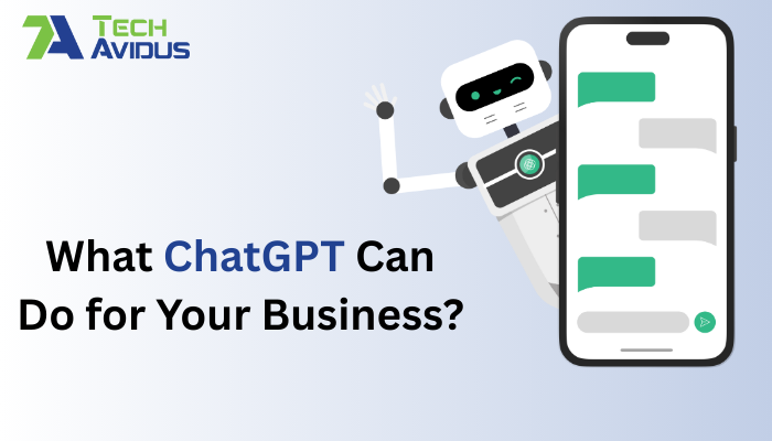 What ChatGPT Can Do for Your Business?